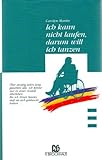 Ich kann nicht laufen, darum will ich tanzen-