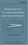 Fundamentals of Contemporary Mass Spectrometry (Wiley - Interscience Series on Mass Spectrometry)