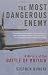 The Most Dangerous Enemy: A History of the Battle of Britain