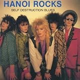 Self Destruction Blues by HANOI ROCKS 【並行輸入品】