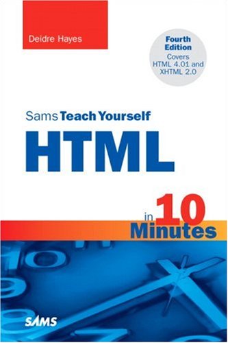 Sams Teach Yourself HTML in 10 Minutes by Deidre Hayes