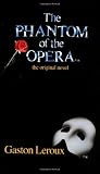 The Phantom of the Opera: The Original Novel