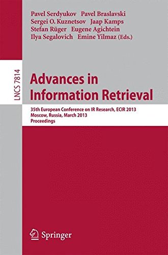 Advances in Information Retrieval: 35th European Conference on IR Research, ECIR 2013, Moscow, Russia, March 24-27, 2013, Proceedings (Lecture Notes in Computer Science)
