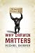 Why Darwin Matters: The Case Against Intelligent Design