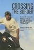 Crossing the Border: Research from the Mexican Migration Project