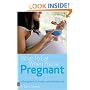 What to Eat When You're Pregnant: Including the A-Z of What's Safe and What's Not