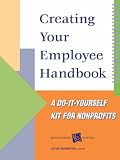 Creating Your Employee Handbook : A Do-It-Yourself Kit for Nonprofits