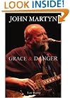 John Martyn: Grace & Danger