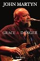 John Martyn: Grace & Danger
