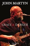 John Martyn: Grace & Danger
