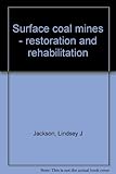 Surface coal mines - restoration and rehabilitation
