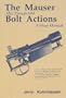 The Mauser Bolt Actions M91 Through M98: A Shop Manual