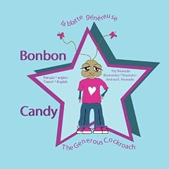 Bonbon la blatte genereuse * Candy the Generous Cockroach (French and English Edition)