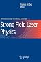 Strong Field Laser Physics