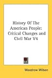  : History Of The American People: Critical Changes and Civil War V4