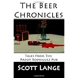 The Beer Chronicles: Tales from the Paddy Rodriguez Pub