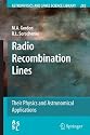 Radio Recombination Lines: Their Physics and Astronomical Applications (Astrophysics and Space Science Library)