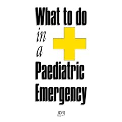 What to Do in a Paediatric Emergency