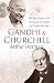 Gandhi and Churchill: The Rivalry That Destroyed an Empire and Forged Our Age