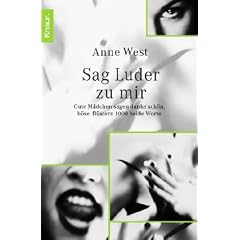 Sag Luder zu mir: Gute M�dchen sagen danke sch�n, b�se fl�stern 1000 hei�e Worte