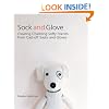 Sock and Glove: Creating Charming Softy Friends from Cast-Off Socks and Gloves