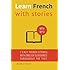 Learn French with Stories: 7 Short Stories For Beginner and Intermediate Students (French Edition)