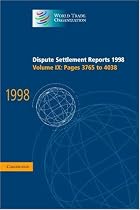 Dispute Settlement Reports 1998: Volume 9, Pages 3765-4038: Pages 3765-4038 v. 9 (World Trade Organization Dispute Settlement Reports)