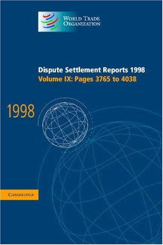 Dispute Settlement Reports 1998: Volume 9, Pages 3765-4038: Pages 3765-4038 v. 9 (World Trade Organization Dispute Settlement Reports)