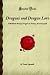 Dragons and Dragon Lore: A Worldwide Study of Dragons in History, Art and Legend (Forgotten Books)