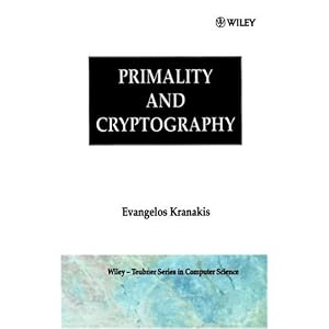Primality and Cryptography (Wiley Teubner on Applicable Theory in Computer Science) by Evangelos Kranakis