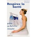 Respirez la sant� gr�ce au Bol d'Air Jacquier