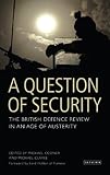 A question of security : the British Defence Review in an age of austerity