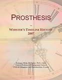 Prosthesis: Webster s Timeline History, 2007