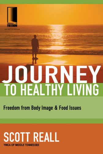 Journey to Healthy Living: Freedom from Body Image and Food Issues (Journey to Freedom)