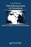 The Devolution of Jihadism: From Al Qaeda to Wider Movement