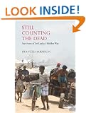 Still Counting the Dead: Survivors of Sri Lanka's Hidden War
