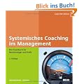 Systemisches Coaching im Management: Das Praxisbuch f�r Neueinsteiger und Profis (Beltz Weiterbildung)