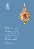 Badges and medals of the Livery Companies of the City of London : in the collections of the Worshipful Company of Cutlers of London
