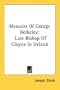 Memoirs Of George Berkeley: Late Bishop Of Cloyne In Ireland