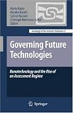 Governing Future Technologies: Nanotechnology and the Rise of an Assessment Regime (Sociology of the Sciences Yearbook)