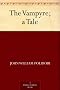 The Vampyre; a Tale