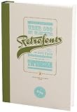 Retrofonts: �ber 400 der beliebtesten Retrofonts aus zwei Jahrhunderten / TYPEDESIGN - Gregor Stawinski