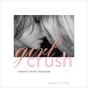 Girl Crush: Women's Erotic Fantasies | [R. Gay (Editor)]