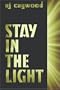 Stay in the Light