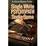 Single White Psychopath Seeks Same, An Andrew Mayhem Thriller