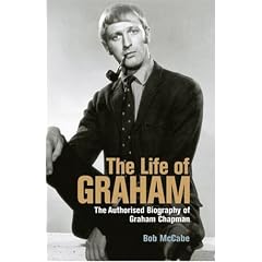 The Life of Graham: The Authorised Biography of Graham Chapman