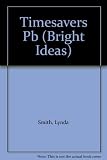 Bright ideas : timesavers