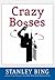 Crazy Bosses