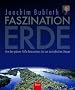Faszination Erde: Von der gr�nen H�lle Amazoniens bis zur australischen Steppe