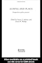 Ageing and Place (Routledge Studies in Human Geography)